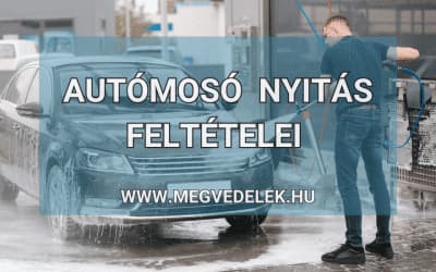 Autómosó nyitás feltételei 2025