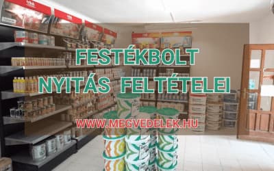 Festékbolt nyitás feltételei 2025
