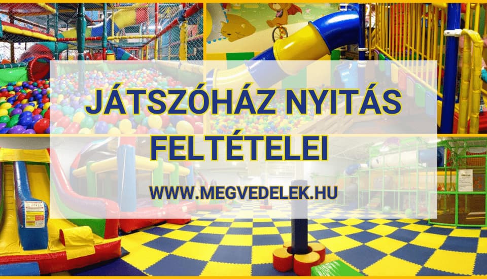 Játszóház nyitás feltételei 2025