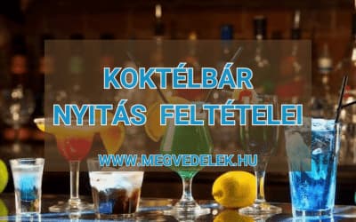 Koktélbár nyitás feltételei 2025