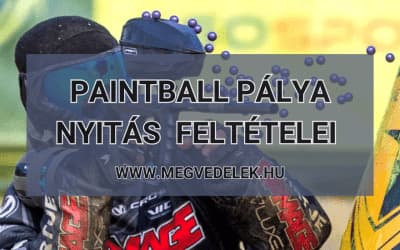 Paintball pálya nyitás feltételei 2025
