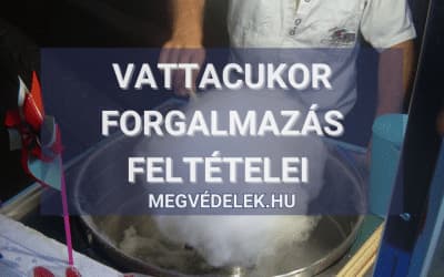 Vattacukor forgalmazás feltételei 2025