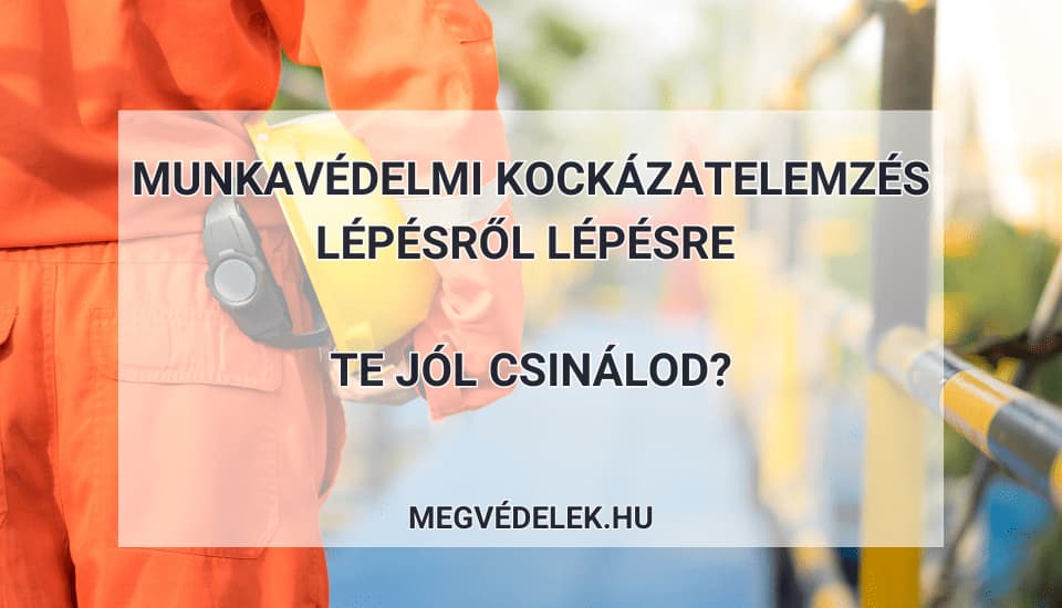 Munkavédelmi kockázatelemzés lépésről lépésre