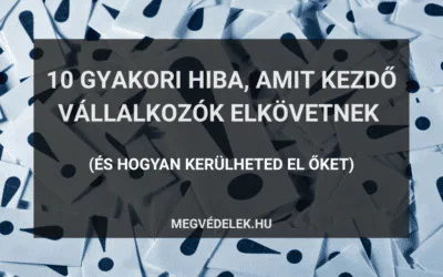 10 gyakori hiba, amit kezdő vállalkozók elkövetnek – és hogyan kerülheted el őket