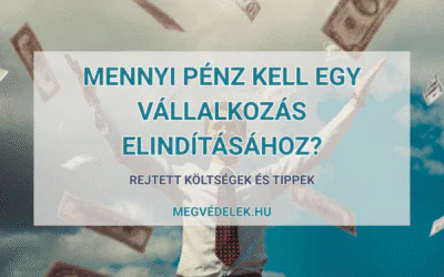 Mennyi pénz kell egy vállalkozás elindításához? – Rejtett költségek és tippek