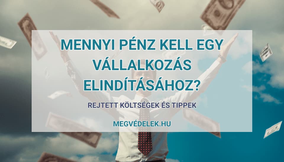 Mennyi pénz kell egy vállalkozás elindításához? – Rejtett költségek és tippek