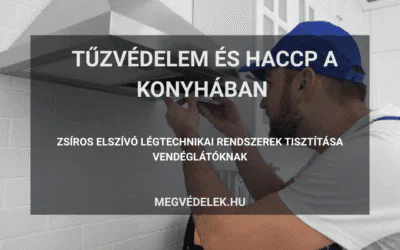 Tűzvédelem és HACCP a konyhában – zsíros elszívó légtechnikai rendszerek tisztítása vendéglátóknak