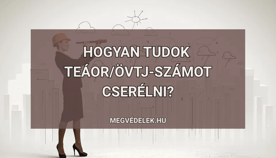 Hogyan tudok TEÁORÖVTJ-számot cserélni