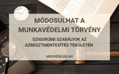 Módosulhat a munkavédelmi törvény: szigorúbb szabályok az azbesztmentesítés területén