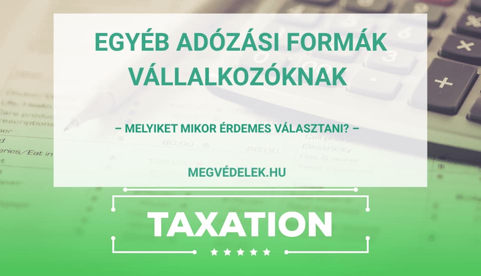 Egyéb adózási formák vállalkozóknak – melyiket mikor érdemes választani?