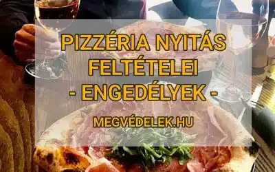 Pizzéria nyitás feltételei 2025