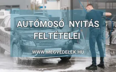 Autómosó nyitás feltételei 2025