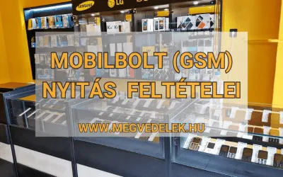 Mobilbolt (GSM) nyitás feltételei 2025