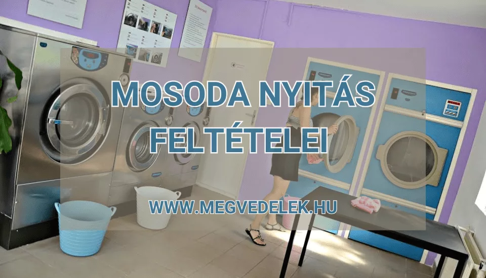 Mosoda nyitás feltételei 2025