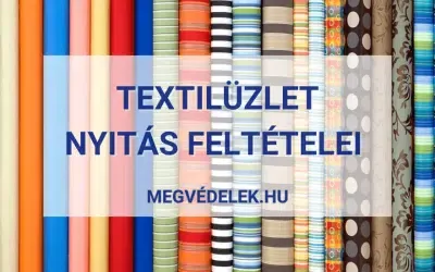 Textilüzlet nyitás feltételei 2025