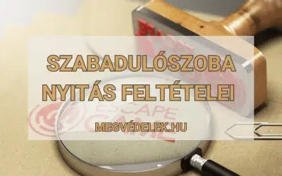 Szabadulószoba nyitás feltételei 2025