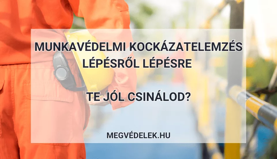 Munkavédelmi kockázatelemzés lépésről lépésre
