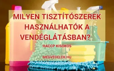 Milyen tisztítószerek használhatók a vendéglátásban? (HACCP kisokos)