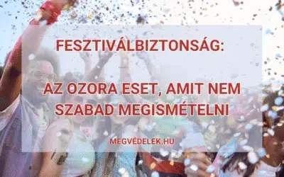 Fesztiválbiztonság: az Ozora eset, amit nem szabad megismételni