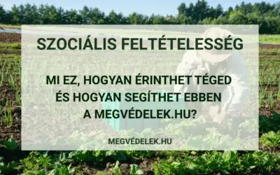 Szociális feltételesség  – mi ez, hogyan érinthet téged és hogyan segíthet ebben a megvédelek.hu?