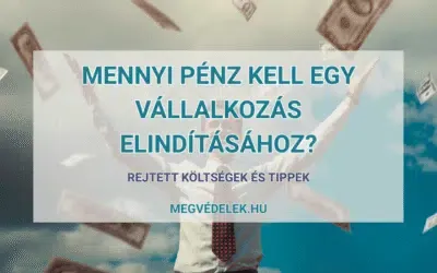 Mennyi pénz kell egy vállalkozás elindításához? – Rejtett költségek és tippek