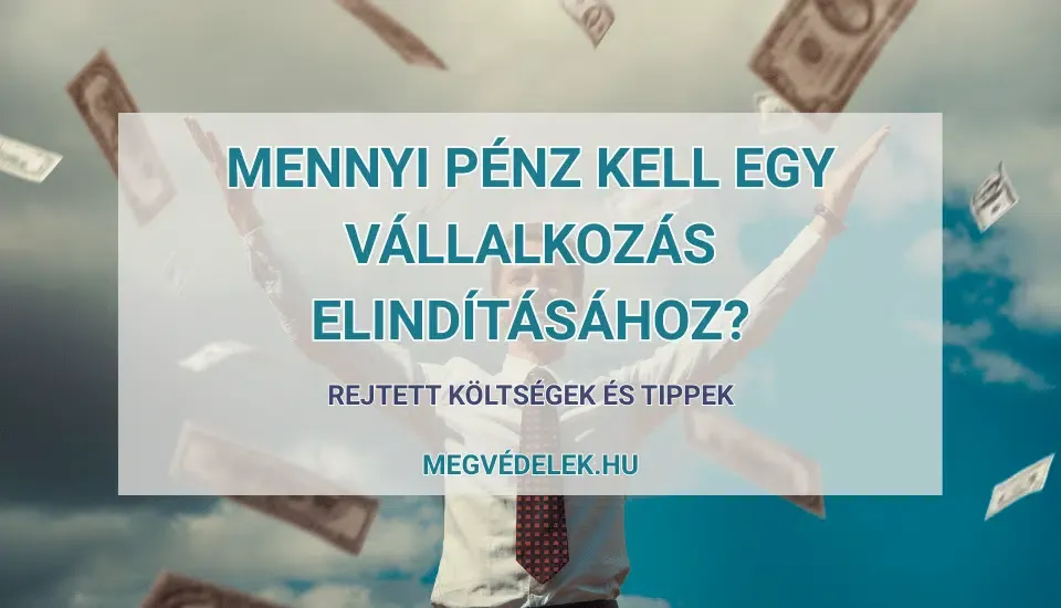 Mennyi pénz kell egy vállalkozás elindításához? – Rejtett költségek és tippek