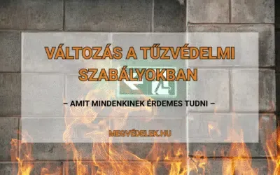 Változás a tűzvédelmi szabályokban – amit mindenkinek érdemes tudni